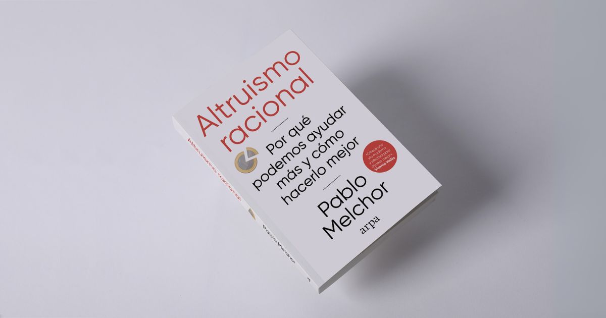 Altruismo racional, el nuevo libro sobre la ayuda efectiva, ya está en preventa