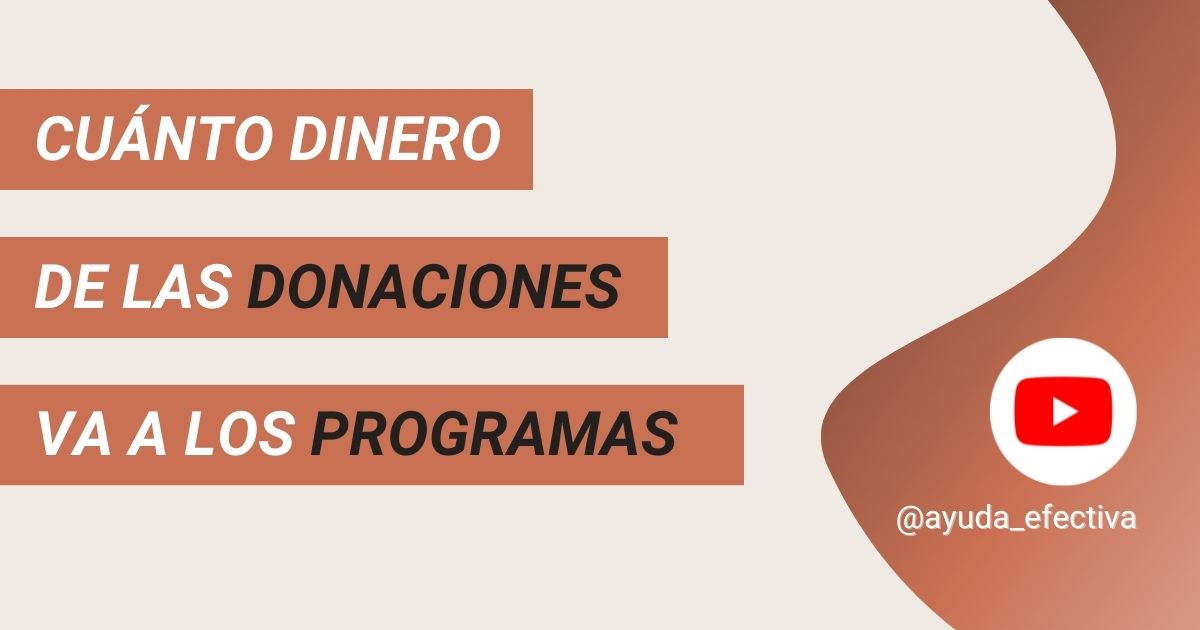 🎥 ¿Cuánto dinero de las donaciones va a los programas?